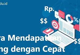 Cara Mendapatkan Uang Dengan Cepat 4 Huruf